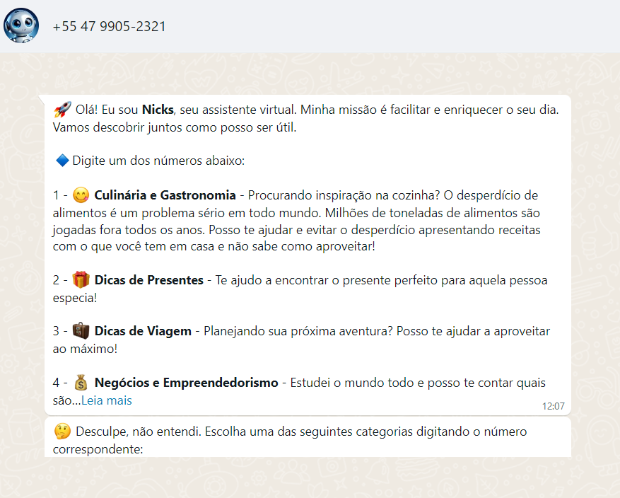 O usuário deve iniciar uma conversa pelo WhatsApp com o número 47999052321